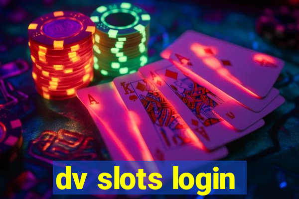 dv slots login